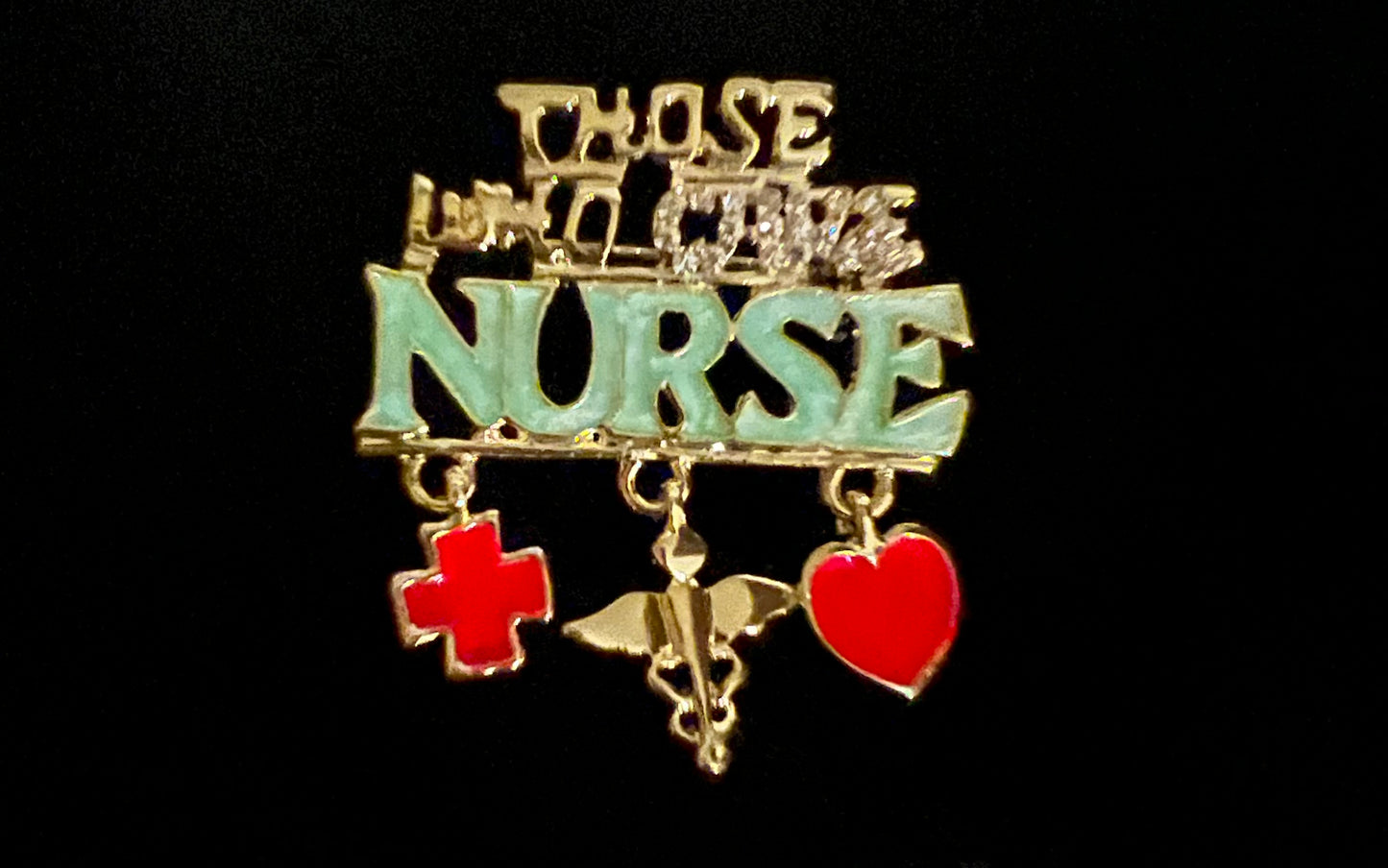 Those who care (Nurse pin ) gold tone